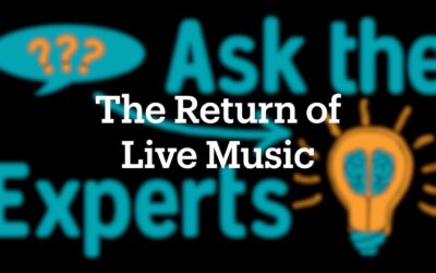 Snippets from Ask the Experts: The Return of Live Music